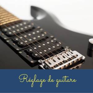 réglage guitare électrique Loireauxence
